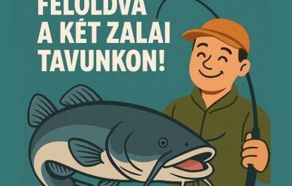 We have also received exemption from the specific prohibition period for catfish for two of our lakes in Zala!