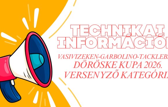 DÖRÖSKE KUPA 2026. - VERSENYZŐ KATEGÓRIA - TECHNIKAI INFORMÁCIÓK