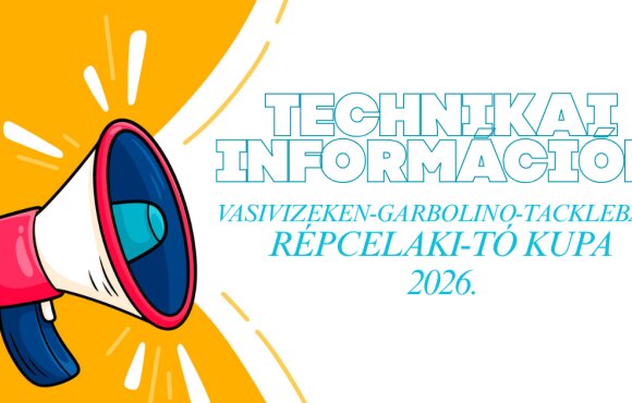 VV-GARBOLINO-TACKLEBAIT RÉPCELAKI-TÓ KUPA 2026. - TECHNIKAI INFORMÁCIÓK